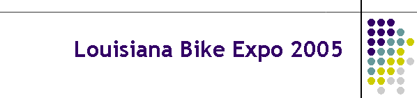 Louisiana Bike Expo 2005